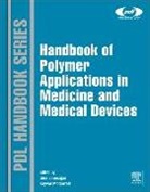 Sina Ebnesajjad, Sina Modjarrad Ebnesajjad, Sina Ebnesajjad, Sina (Fluoroconsultants Group Ebnesajjad, Kayvon Modjarrad, Kayvon (Vaccine Research Center Modjarrad - Handbook of Polymer Applications in Medicine and Medical Devices