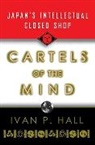 Ivan P. Hall - Cartels of the Mind