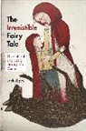 Zipes, Jack Zipes, Jack D. Zipes, Jack David Zipes, Zipes Jack - Irresistible Fairy Tale