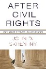 Skrentny, John Skrentny, John D. Skrentny, John David Skrentny - After Civil Rights