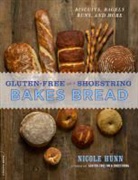 Nicole Hunn, Stephen Scott Gross - Gluten-Free on a Shoestring Bakes Bread