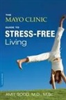 Mayo Clinic, Mayo Clinic, Amit Sood, Amit Mayo Clinic Sood, Amit/ Mayo Clinic (COR) Sood - Mayo Clinic Guide to Stress-Free Living