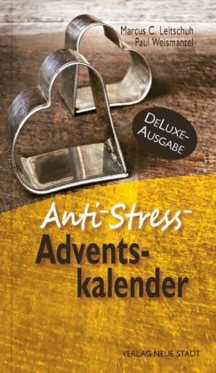 Leitschu, Marcus Leitschuh, Marcus C. Leitschuh, Weismantel, Paul Weismantel - Anti-Stress-Adventskalender DeLuxe-Ausgabe