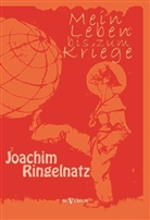 Joachim Ringelnatz - Mein Leben bis zum Kriege