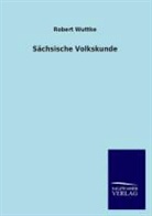 Robert Wuttke - Sächsische Volkskunde