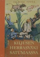 Jalmari Finne - Kiljusen herrasväki satumaassa