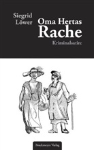 Siegrid Löwer - Oma Hertas Rache