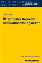 Ulrich Battis - Öffentliches Baurecht und Raumordnungsrecht