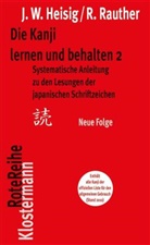 James Heisig, James W Heisig, James W. Heisig, Robert Rauther - Die Kanji lernen und behalten 2. Neue Folge