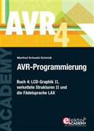 Schwabl-Schmidt, Manfred Schwabl-Schmidt - AVR-Programmierung - 4: LCD-Graphik II, verkettete Strukturen II und die Fädelsprache LAX