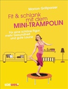 Marion Grillparzer - Fit & schlank mit dem Mini-Trampolin