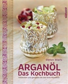 Stefan Wiertz - Arganöl - Das Kochbuch