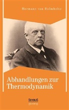 Hermann Von Helmholtz, Hermann Von Helmholtz - Abhandlungen zur Thermodynamik