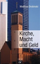 Matthias Drobinski - Kirche, Macht und Geld