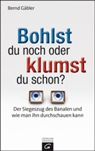 Bernd Gäbler - Bohlst du noch oder klumst du schon?