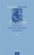 Martin Buber, Iren Eber, Irene Eber, Paul Mendes-Flohr, Peter Schäfer - Werkausgabe - Bd. 02.3: Schriften zur chinesischen Philosophie und Literatur