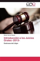 Héctor García Váquez - Introducción a los Juicios Orales -2013-