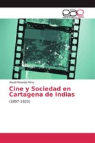 Waydi Miranda Pérez - Cine y Sociedad en Cartagena de Indias