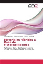 Valeri Palermo, Valeria Palermo, Gust Romanelli, Gustavo Romanelli, Patrici Vázquez, Patricia Vázquez - Materiales Híbridos a Base de Heteropoliácidos