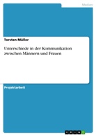 Torsten Müller - Unterschiede in der Kommunikation zwischen Männern und Frauen