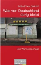 Sebastian Christ - Was von Deutschland übrig bleibt