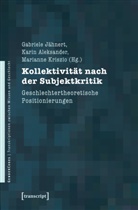 Kari Aleksander, Karin Aleksander, Gabriele Jähnert, M Kriszio, Marianne Kriszio - Kollektivität nach der Subjektkritik