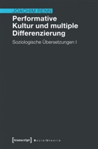 Joachim Renn - Performative Kultur und multiple Differenzierung