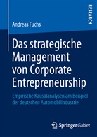 Andreas Fuchs - Das strategische Management von Corporate Entrepreneurship