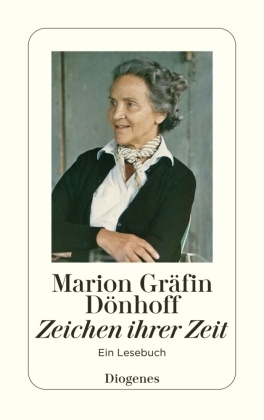 Marion (Gräfin) Dönhoff, Marion G Dönhoff, Marion Gräfin Dönhoff,  Braue,  Brauer,  Brauer... - Zeichen ihrer Zeit - Ein Lesebuch herausgegeben von Irene Brauer und Friedrich Dönhoff