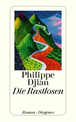 Philippe Djian - Die Rastlosen - Roman