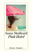 Anna Stothard - Pink Hotel