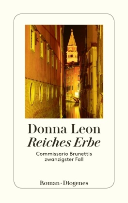 Donna Leon - Reiches Erbe - Commissario Brunettis zwanzigster Fall. Roman