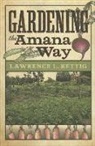 Lawrence L Rettig, Lawrence L. Rettig - Gardening the Amana Way
