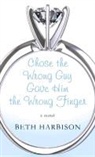 Beth Harbison, Elizabeth M. Harbison - Chose the Wrong Guy-Gave Him the Wrong Finger