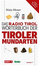 Mose, Hans Moser, Sedlaczek - Das Radio Tirol-Wörterbuch der Tiroler Mundarten
