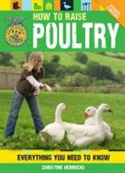 Christine Heinrichs - How to Raise Poultry