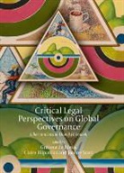 Grainne de Burca, Grainne Kilpatrick De Burca, Claire Kilpatrick, Joan Scott, Grainne de Burca, Gráinne de Búrca... - Critical Legal Perspectives on Global Governance