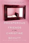 Christine Schutt - Prosperous Friends