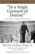 Lewis V. Baldwin, Charlayne Hunter-Gault, Dr. Martin Luther King, Martin Luther King, Martin Luther Dr Jr King, Martin Luther King Jr... - 'In a Single Garment of Destiny' - A Global Vision of Justice