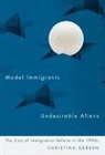 Christina Gerken - Model Immigrants and Undesirable Aliens