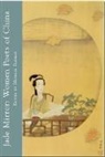 Michael Farman - Jade Mirror: Women Poets of China