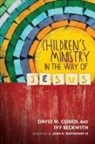 Ivy Beckwith, David M Csinos, David M. Csinos, David M./ Beckwith Csinos, John H Westerhoff III - Children's Ministry in the Way of Jesus