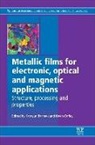 Katayun Barmak, Katayun (Carnegie Mellon University) Coffe Barmak, Katayun (EDT)/ Coffey Barmak, Katayun Coffey Barmak, Katayun Barmak, Katayun (Carnegie Mellon University) Barmak... - Metallic Films for Electronic, Optical and Magnetic Applications