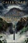 Caleb Carr - La leyenda de Broken