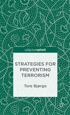 Bjorgo, T Bjorgo, T. Bjorgo, Tore Bjorgo, Tore Bjørgo, Tore Bjrgo... - Strategies for Preventing Terrorism