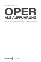 Daniele Daude - Oper als Aufführung