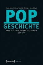 Jürgen Danyel, Alex Geisthövel, Alexa Geisthövel, Bodo Mrozek - Popgeschichte. Bd.2