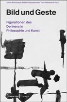 Fabia Goppelsröder, Fabian Goppelsröder, Hildeb, Toni Hildebrandt, Richtme, Ulrich Richtmeyer - Bild und Geste