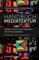 Andre Rostásy, Andrea Rostásy, Tobias Sievers - Handbuch Mediatektur