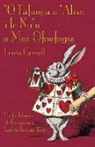 Lewis Carroll, John Tenniel - 'O Tafaoga a 'Alise i le Nu'u o Mea Ofoofogia